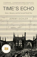 Time's Echo: Music, Memory, and the Second World War - Paperback