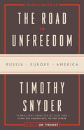 The Road to Unfreedom: Russia, Europe, America - Paperback