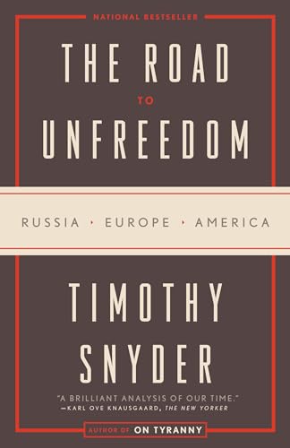 The Road to Unfreedom: Russia, Europe, America - Paperback