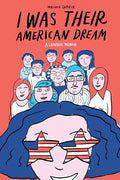 I Was Their American Dream: A Graphic Memoir - Paperback