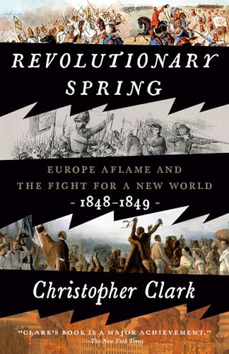 Revolutionary Spring: Europe Aflame and the Fight for a New World, 1848-1849 - Paperback