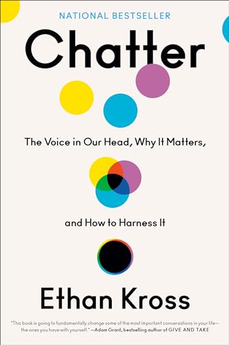 Chatter: The Voice in Our Head, Why It Matters, and How to Harness It - Hardcover