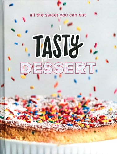 Tasty Dessert: All the Sweet You Can Eat (an Official Tasty Cookbook) - Hardcover