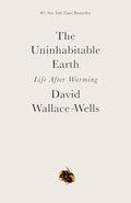 The Uninhabitable Earth: Life After Warming - Paperback