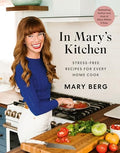 In Mary's Kitchen: Stress-Free Recipes for Every Home Cook - Hardcover