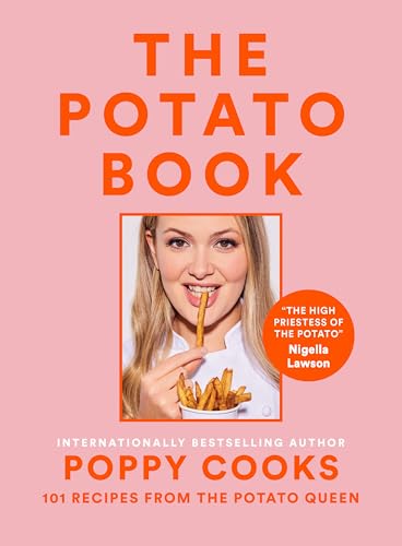 Poppy Cooks: The Potato Book: 101 Recipes from the Potato Queen - Hardcover