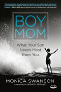 Boy Mom: What Your Son Needs Most from You - Paperback