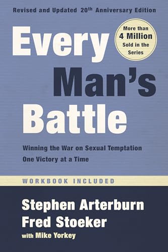 Every Man's Battle, Revised and Updated 20th Anniversary Edition: Winning the War on Sexual Temptation One Victory at a Time - Paperback