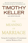 The Meaning of Marriage: Facing the Complexities of Commitment with the Wisdom of God - Hardcover