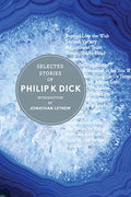 Selected Stories of Philip K. Dick - Hardcover