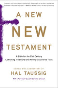 A New New Testament: A Bible for the Twenty-First Century Combining Traditional and Newly Discovered Texts - Paperback
