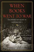 When Books Went to War: The Stories That Helped Us Win World War II - Paperback