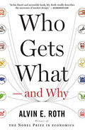 Who Gets What -- And Why: The New Economics of Matchmaking and Market Design - Paperback