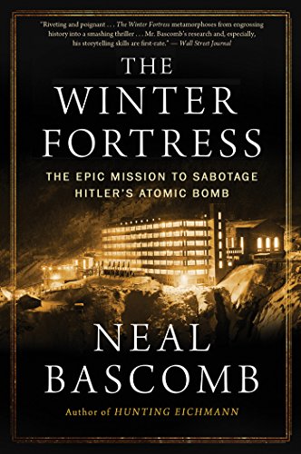 The Winter Fortress: The Epic Mission to Sabotage Hitler's Atomic Bomb - Paperback