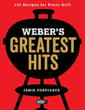 Weber's Greatest Hits: 125 Classic Recipes for Every Grill - Paperback