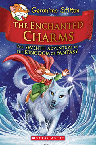 The Enchanted Charms (Geronimo Stilton and the Kingdom of Fantasy #7) - Hardcover