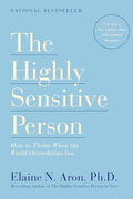 The Highly Sensitive Person: How to Thrive When the World Overwhelms You - Paperback
