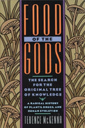 Food of the Gods: The Search for the Original Tree of Knowledge a Radical History of Plants, Drugs, and Human Evolution - Paperback