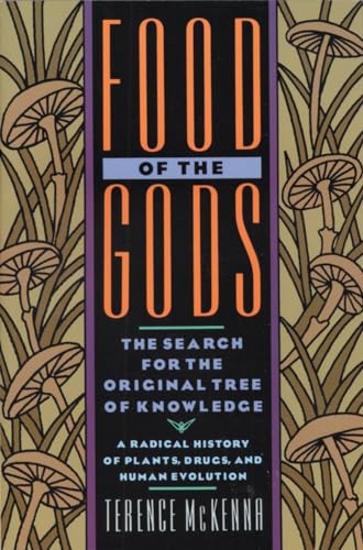 Food of the Gods: The Search for the Original Tree of Knowledge a Radical History of Plants, Drugs, and Human Evolution - Paperback