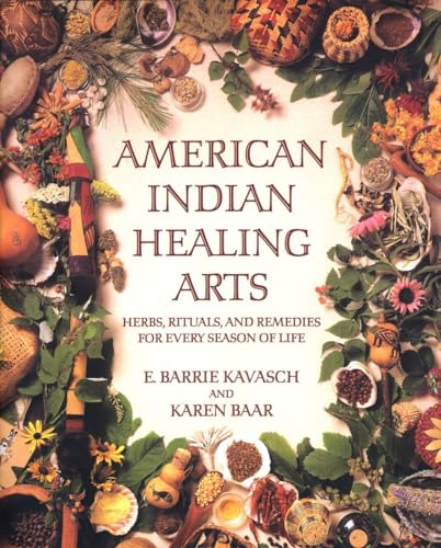 American Indian Healing Arts: Herbs, Rituals, and Remedies for Every Season of Life - Paperback