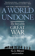 A World Undone: The Story of the Great War 1914 to 1918 - Paperback