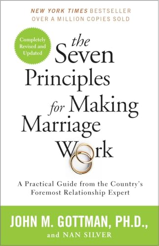 The Seven Principles for Making Marriage Work: A Practical Guide from the Country's Foremost Relationship Expert - Paperback