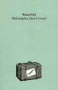 Philadelphia, Here I Come!: A Play - Paperback