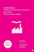 Shadowplayers: The Rise and Fall of Factory Records - Paperback