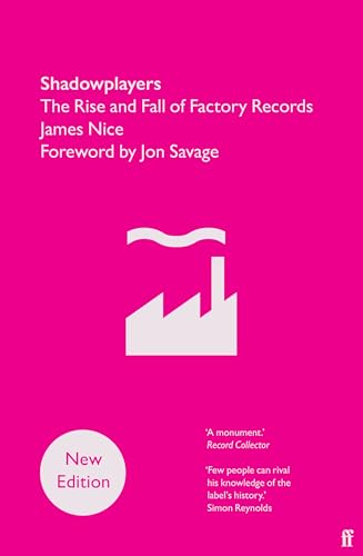 Shadowplayers: The Rise and Fall of Factory Records - Paperback