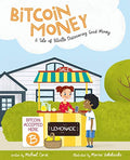 Bitcoin Money: A Tale of Bitville Discovering Good Money - Paperback