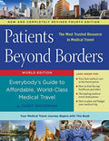 Patients Beyond Borders Fourth Edition: Everybody's Guide to Affordable, World-Class Medical Travel - Paperback