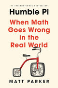 Humble Pi: When Math Goes Wrong in the Real World - Paperback
