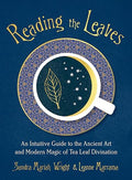 Reading the Leaves: An Intuitive Guide to the Ancient Art and Modern Magic of Tea Leaf Divination - Paperback