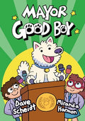 Mayor Good Boy: (A Graphic Novel) - Hardcover