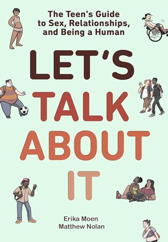 Let's Talk about It: The Teen's Guide to Sex, Relationships, and Being a Human (a Graphic Novel) - Hardcover
