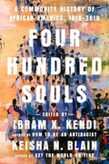 Four Hundred Souls: A Community History of African America, 1619-2019 - Hardcover