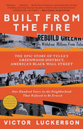 Built from the Fire: The Epic Story of Tulsa's Greenwood District, America's Black Wall Street - Paperback