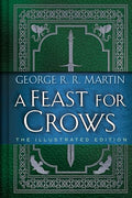A Feast for Crows: The Illustrated Edition - Hardcover