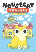 Housecat Trouble: (A Graphic Novel) - Hardcover