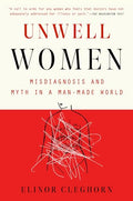 Unwell Women: Misdiagnosis and Myth in a Man-Made World - Paperback