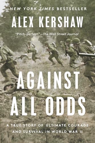 Against All Odds: A True Story of Ultimate Courage and Survival in World War II - Paperback