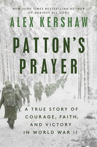 Patton's Prayer: A True Story of Courage, Faith, and Victory in World War II - Hardcover