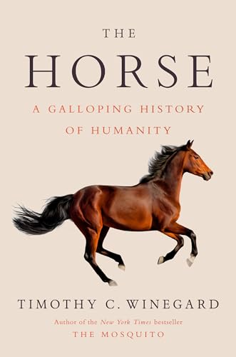 The Horse: A Galloping History of Humanity - Hardcover