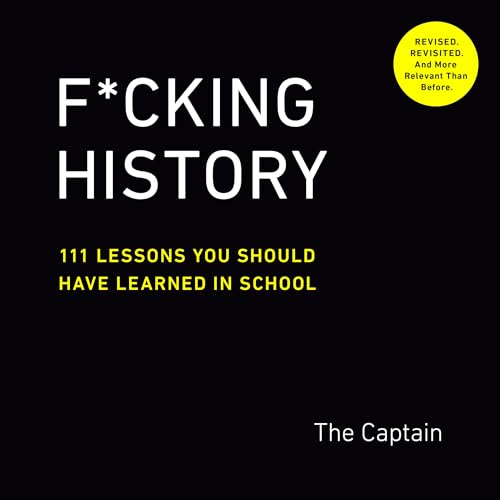 F*cking History: 111 Lessons You Should Have Learned in School - Paperback