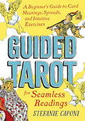 Guided Tarot: A Beginner's Guide to Card Meanings, Spreads, and Intuitive Exercises for Seamless Readings - Paperback