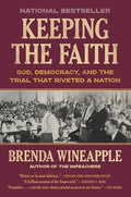 Keeping the Faith: God, Democracy, and the Trial That Riveted a Nation - Paperback