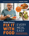Fix It with Food: Every Meal Easy: Simple and Delicious Recipes for Anyone with Autoimmune Issues and Inflammation: A Cookbook - Hardcover