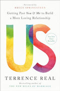 Us: Getting Past You and Me to Build a More Loving Relationship - Hardcover