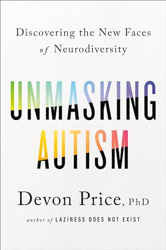 Unmasking Autism: Discovering the New Faces of Neurodiversity - Hardcover