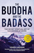 The Buddha and the Badass: The Secret Spiritual Art of Succeeding at Work - Paperback